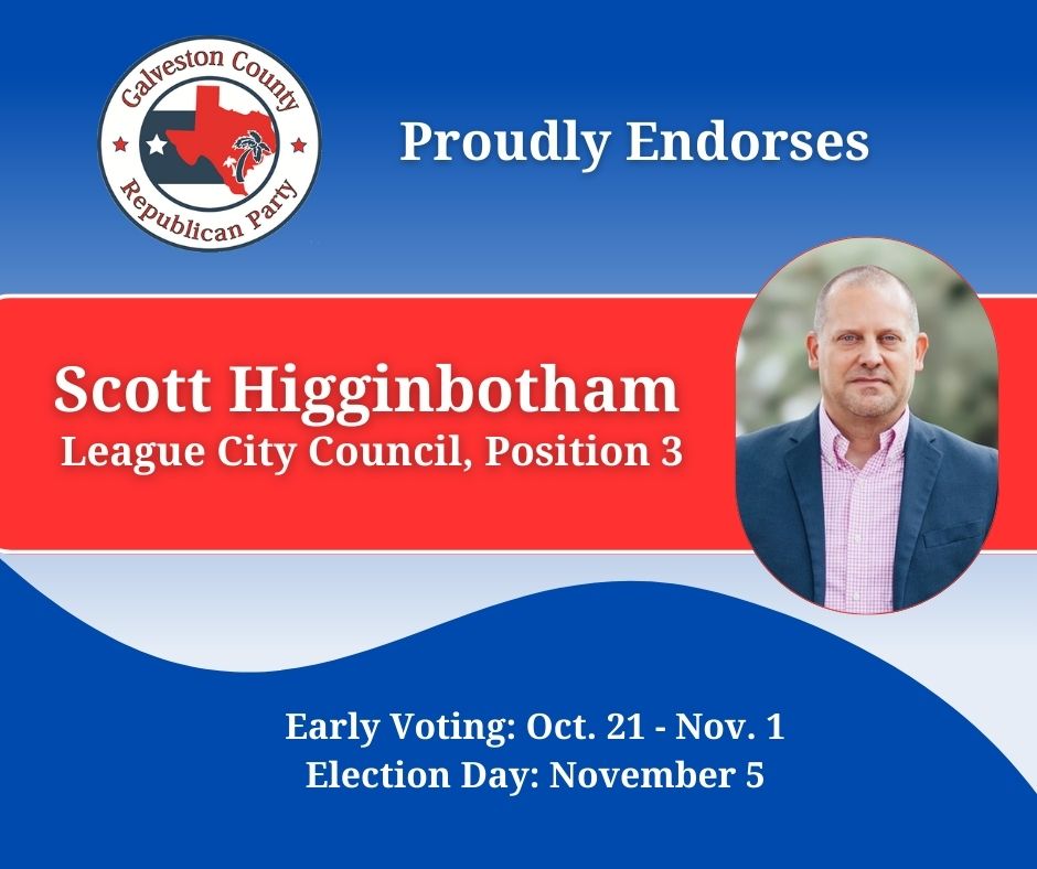 Endorsement Scott Higginbotham for League City Council, Position 3